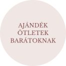 Ajándékötletek Barátnak