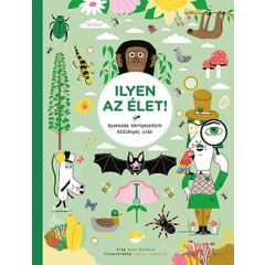   Ilyen az élet! - Nyomozás környezetünk élőlényei után